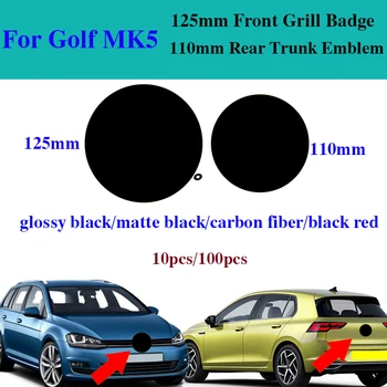 100 kozarcev 10pcs ABS za Golf MK5 125 mm 110mm Avto Styling Spredaj Vodja Logotip Rešetka Emblem Zadaj Prtljažnik, Nalepke, Prevleke Auto Accessory