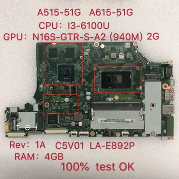 C5V01 LA-E892P za ACER A515-51 G A615-51 G A615-51 matična plošča PROCESOR i3 6100U Gpu: 940 2 Gb, 4G RAM DDR4 test ok