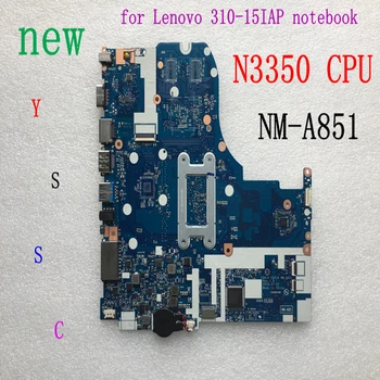 Brezplačna dostava novo Novo NM-A851 matično ploščo za Lenovo 310-15IAP prenosni računalnik z matično ploščo ( z N3350 CPU ) Uporaba ddr3l nizkonapetostni memor